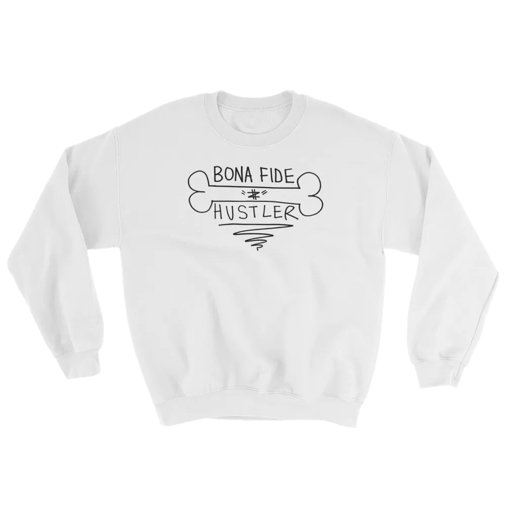 Bona Fide Hustler (white) Crewneck Sweatshirt