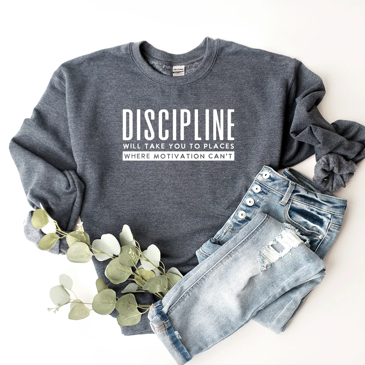 Discipline Will Take You Places Where Motivation Can't - Sweatshirt