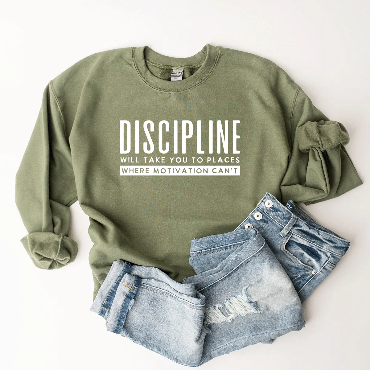 Discipline Will Take You Places Where Motivation Can't - Sweatshirt