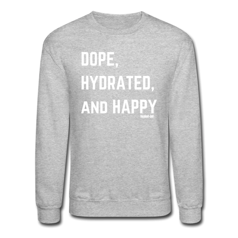 Dope, Hydrated & Happy - Sweatshirt (unisex)