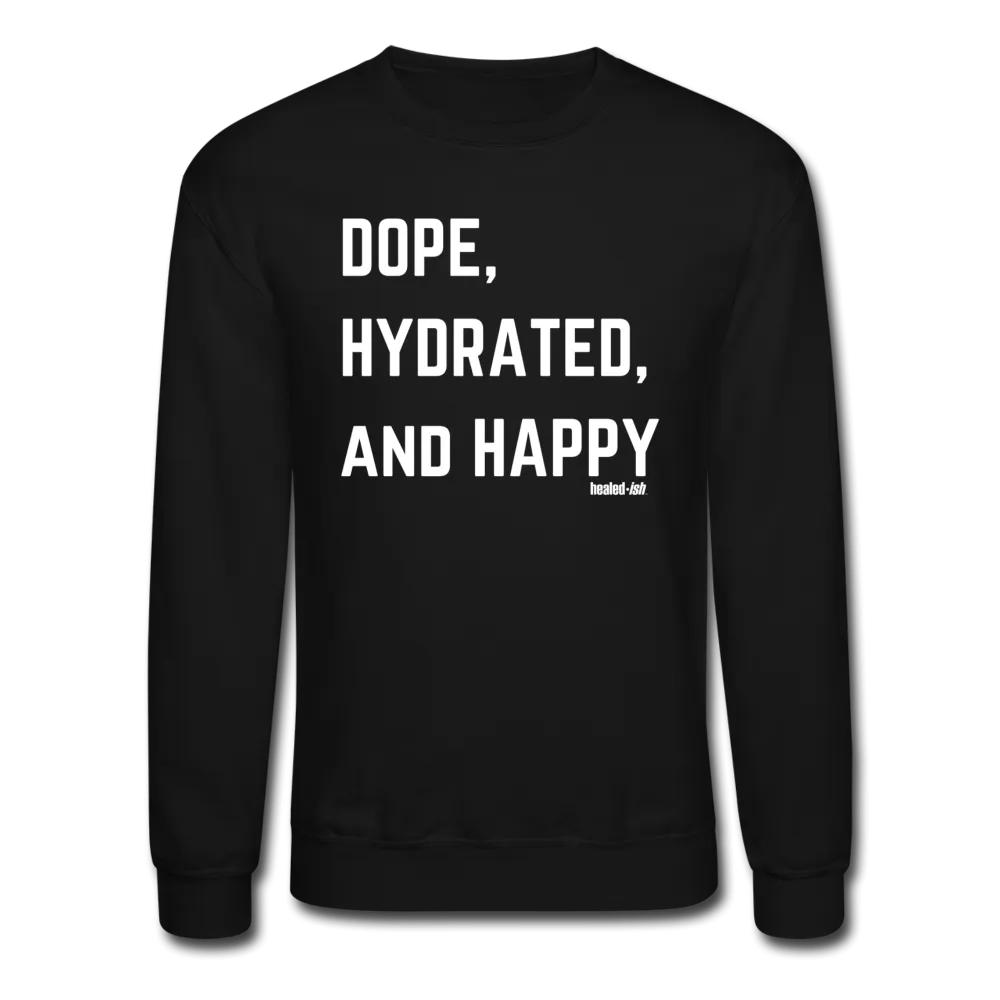 Dope, Hydrated & Happy - Sweatshirt (unisex)