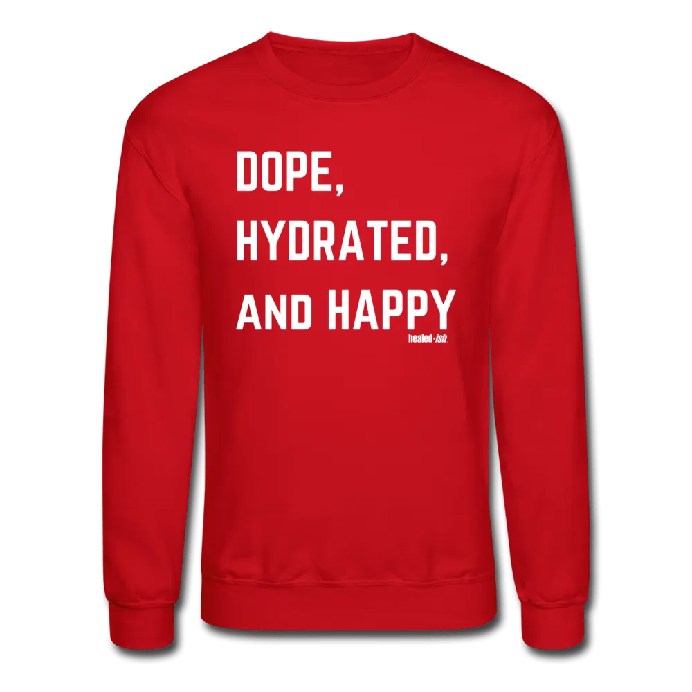 Dope, Hydrated & Happy - Sweatshirt (unisex)