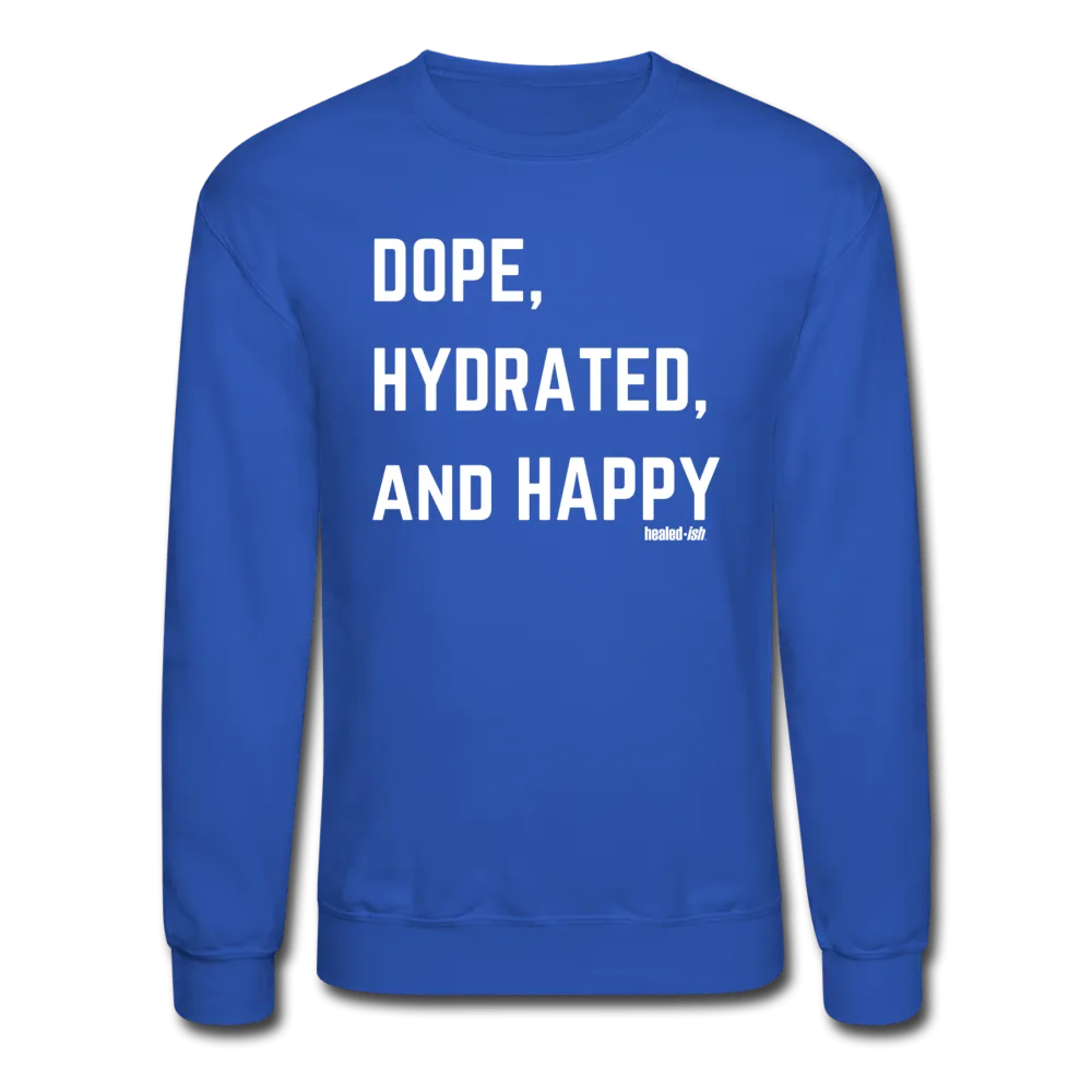 Dope, Hydrated & Happy - Sweatshirt (unisex)