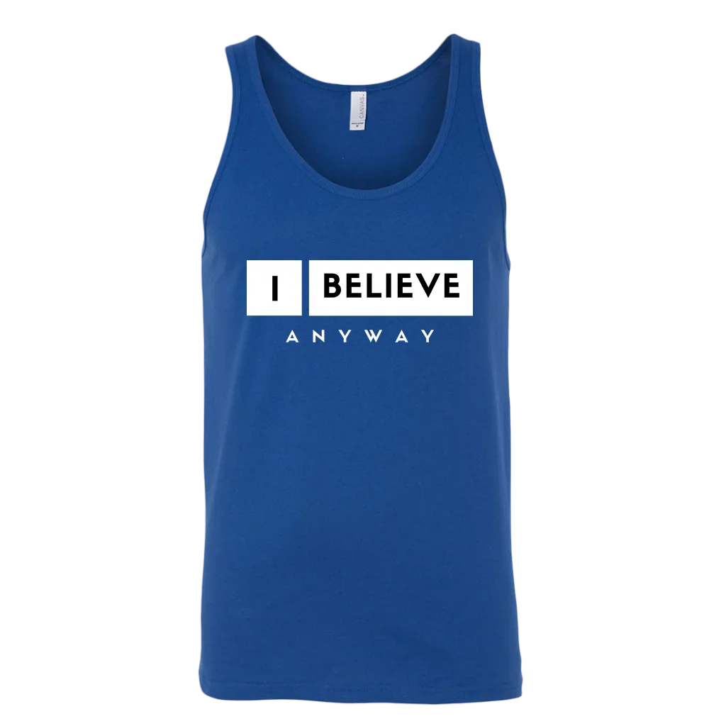 I Believe Anyway Mens Tank