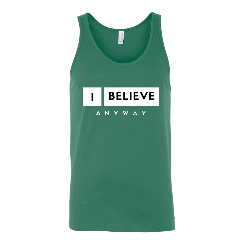 I Believe Anyway Mens Tank