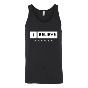 I Believe Anyway Mens Tank