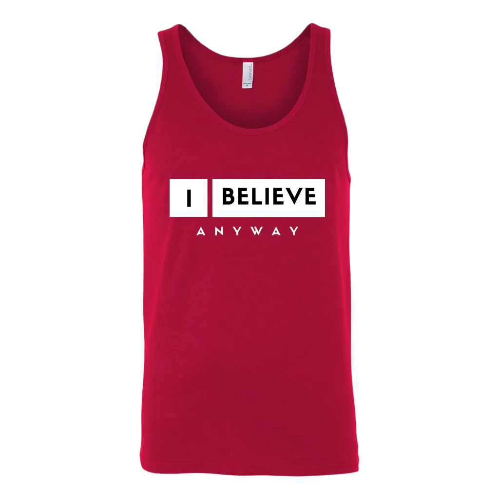 I Believe Anyway Mens Tank