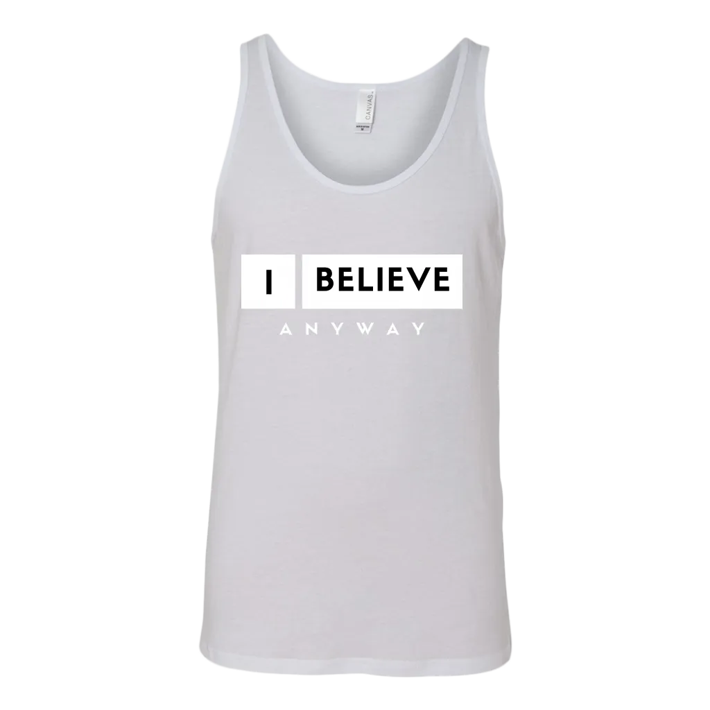 I Believe Anyway Mens Tank