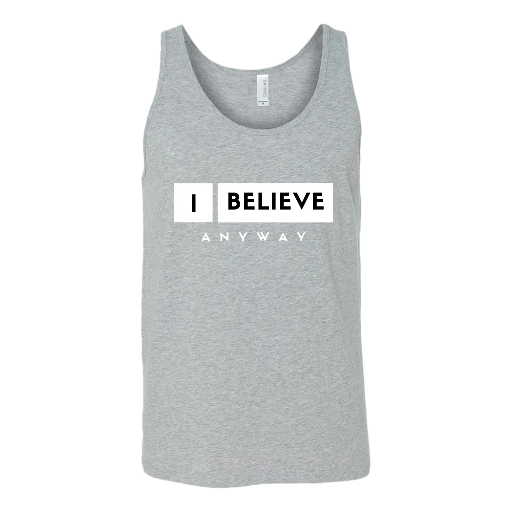 I Believe Anyway Mens Tank