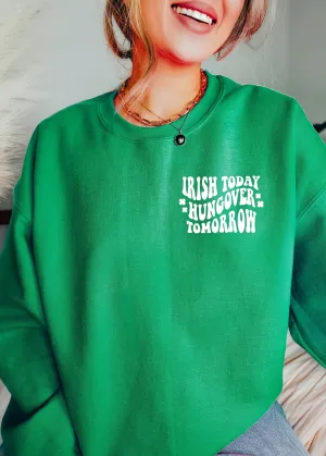 Irish Today Hungover Tomorrow, Women's St Pattys Day Sweatshirt, St Paddys Day Outfit, Womens Lucky Sweatshirt, St Patricks Day Sweatshirt