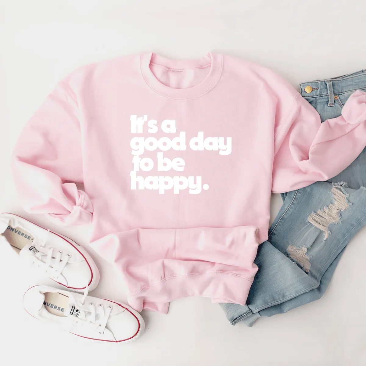 It's A Good Day To Be Happy - Sweatshirt