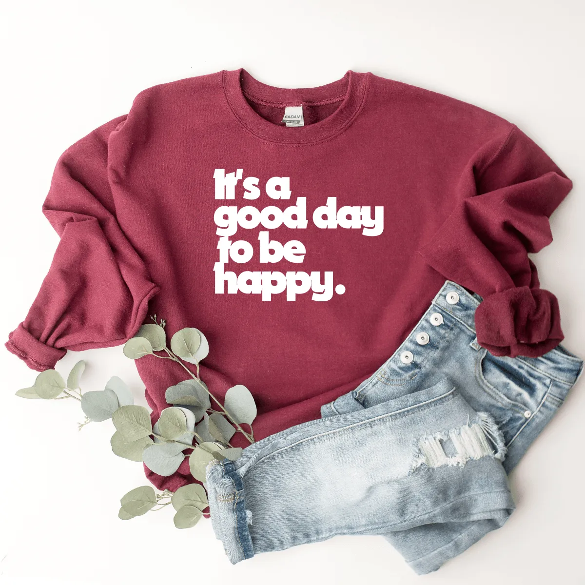 It's A Good Day To Be Happy - Sweatshirt