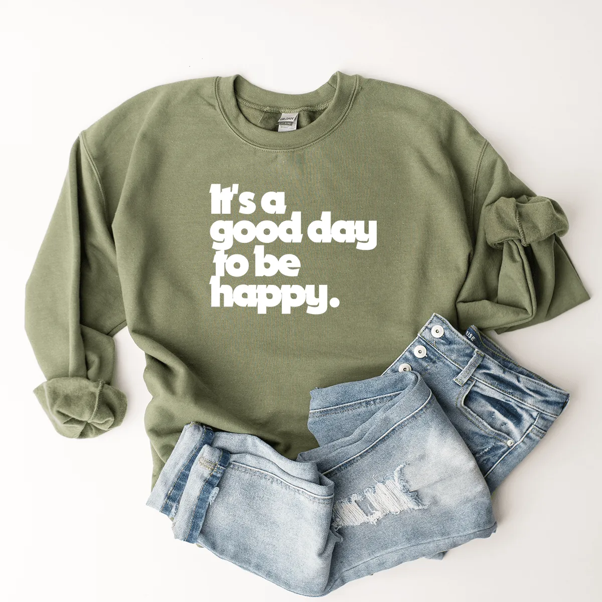 It's A Good Day To Be Happy - Sweatshirt