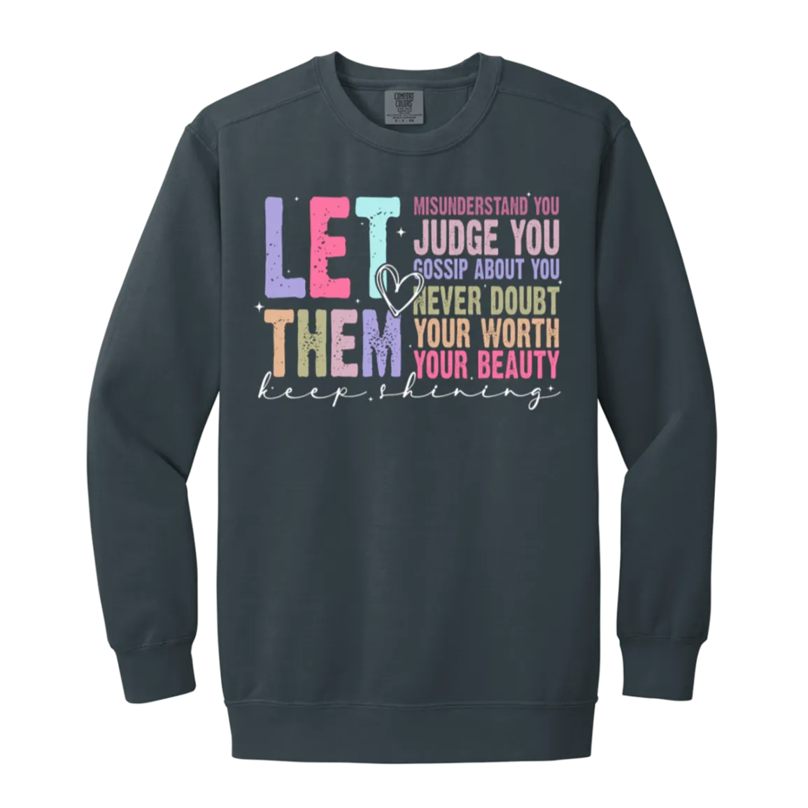 Let Them Keep Shining Crewneck Sweatshirt – Comfort Colors | Unisex Inspirational Winter Wear | Positive Message Clothing