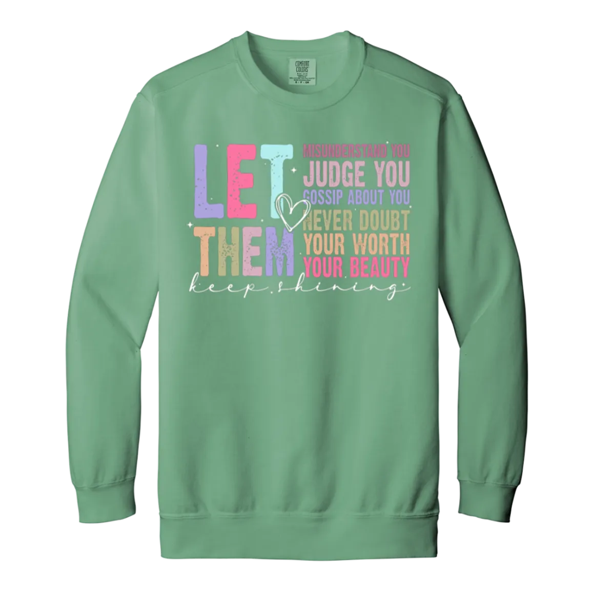 Let Them Keep Shining Crewneck Sweatshirt – Comfort Colors | Unisex Inspirational Winter Wear | Positive Message Clothing