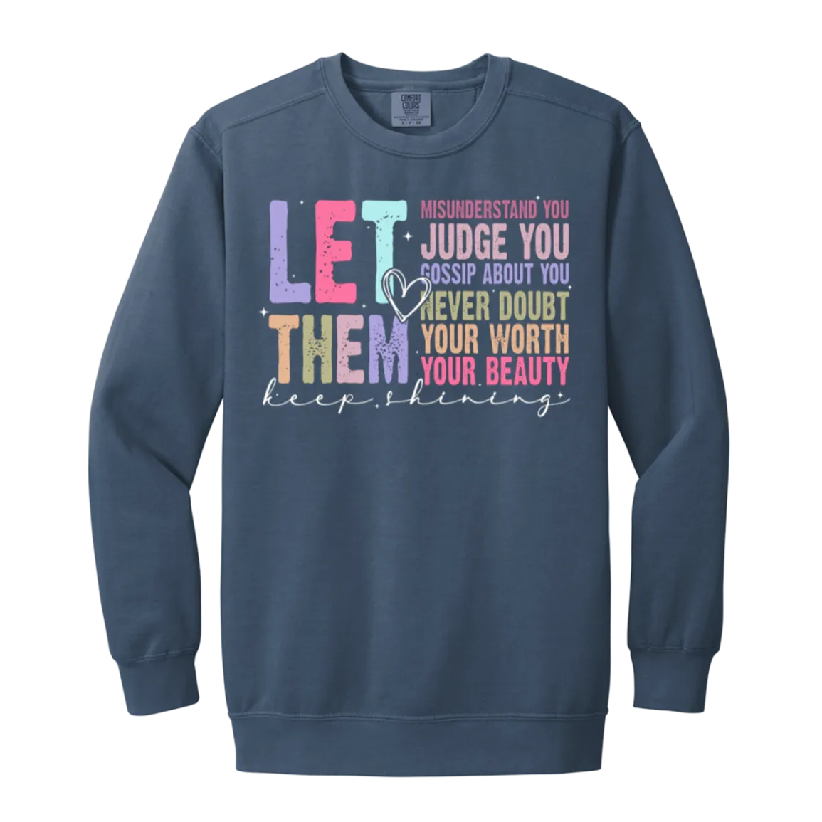 Let Them Keep Shining Crewneck Sweatshirt – Comfort Colors | Unisex Inspirational Winter Wear | Positive Message Clothing