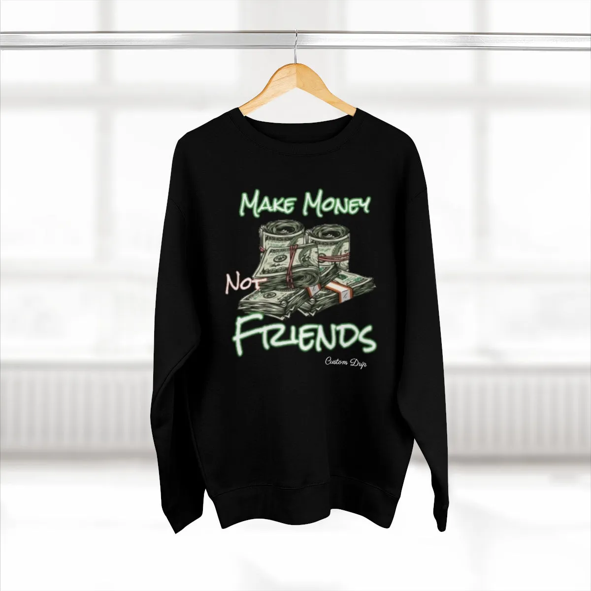 Make Money Not Friends Crewneck Sweatshirt