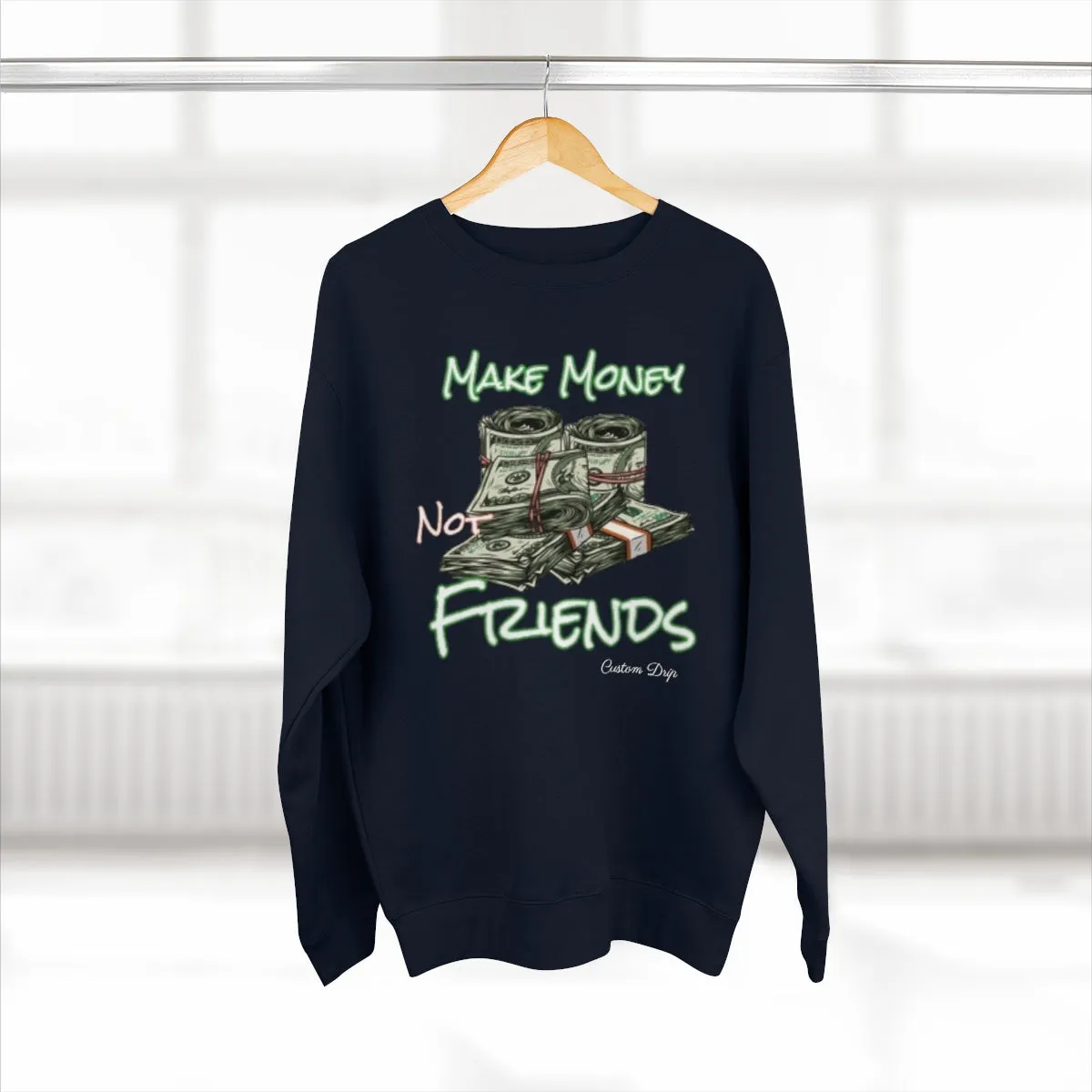 Make Money Not Friends Crewneck Sweatshirt