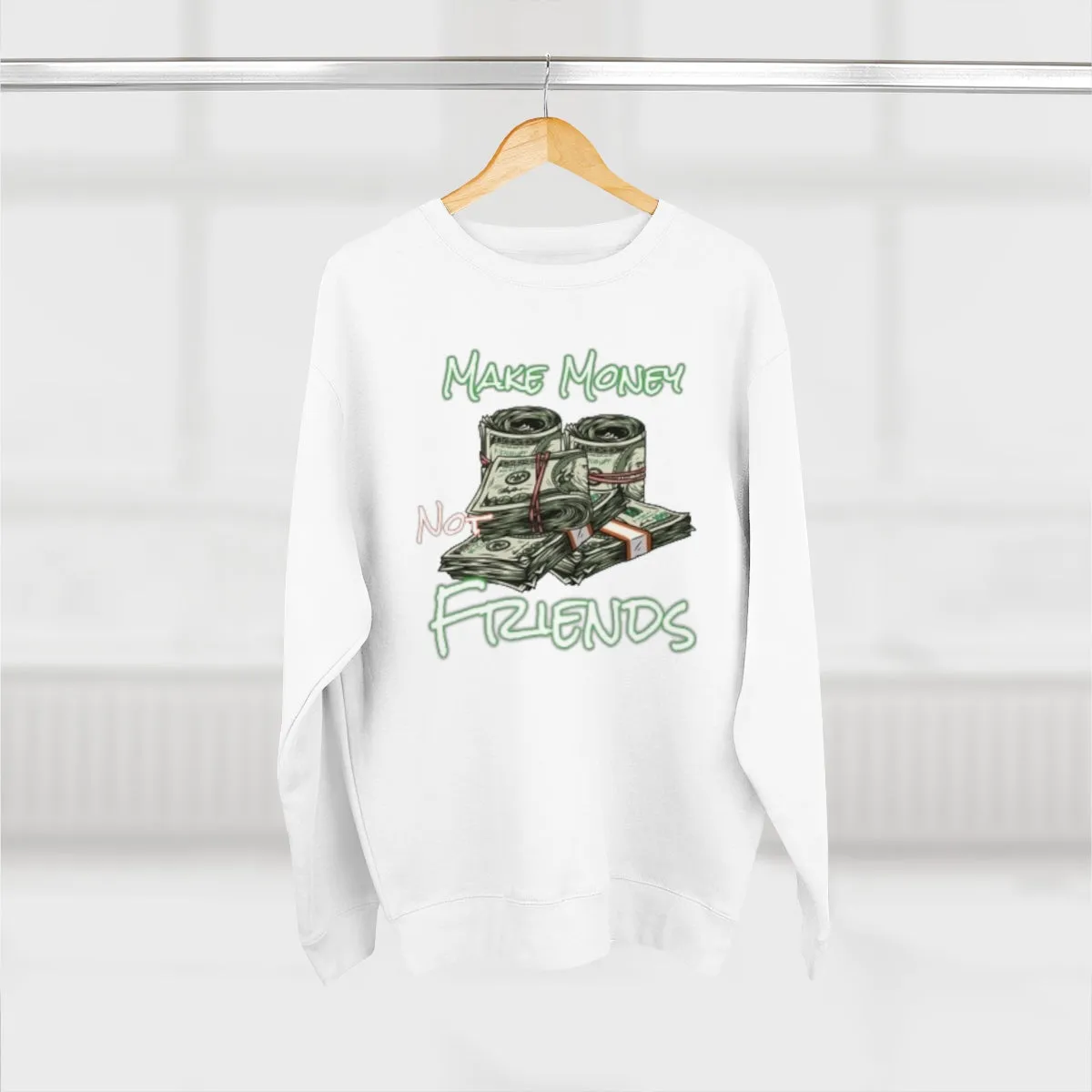 Make Money Not Friends Crewneck Sweatshirt