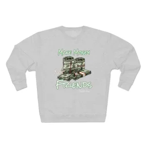 Make Money Not Friends Crewneck Sweatshirt