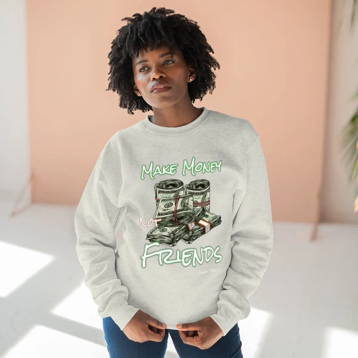 Make Money Not Friends Crewneck Sweatshirt
