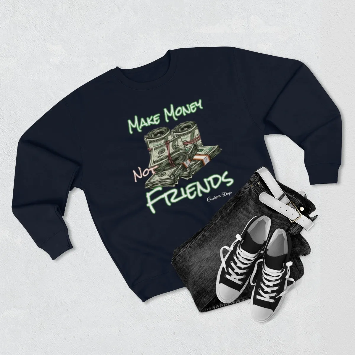 Make Money Not Friends Crewneck Sweatshirt