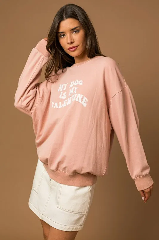 My Dog Is My Valentine Sweatshirt