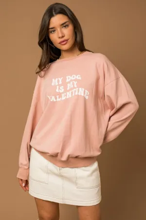 My Dog Is My Valentine Sweatshirt
