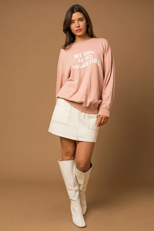 My Dog Is My Valentine Sweatshirt