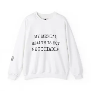 My Mental Health is not Negotiable | Crewneck Sweatshirt