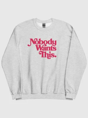 Nobody Wants This Logo Crewneck Sweatshirt
