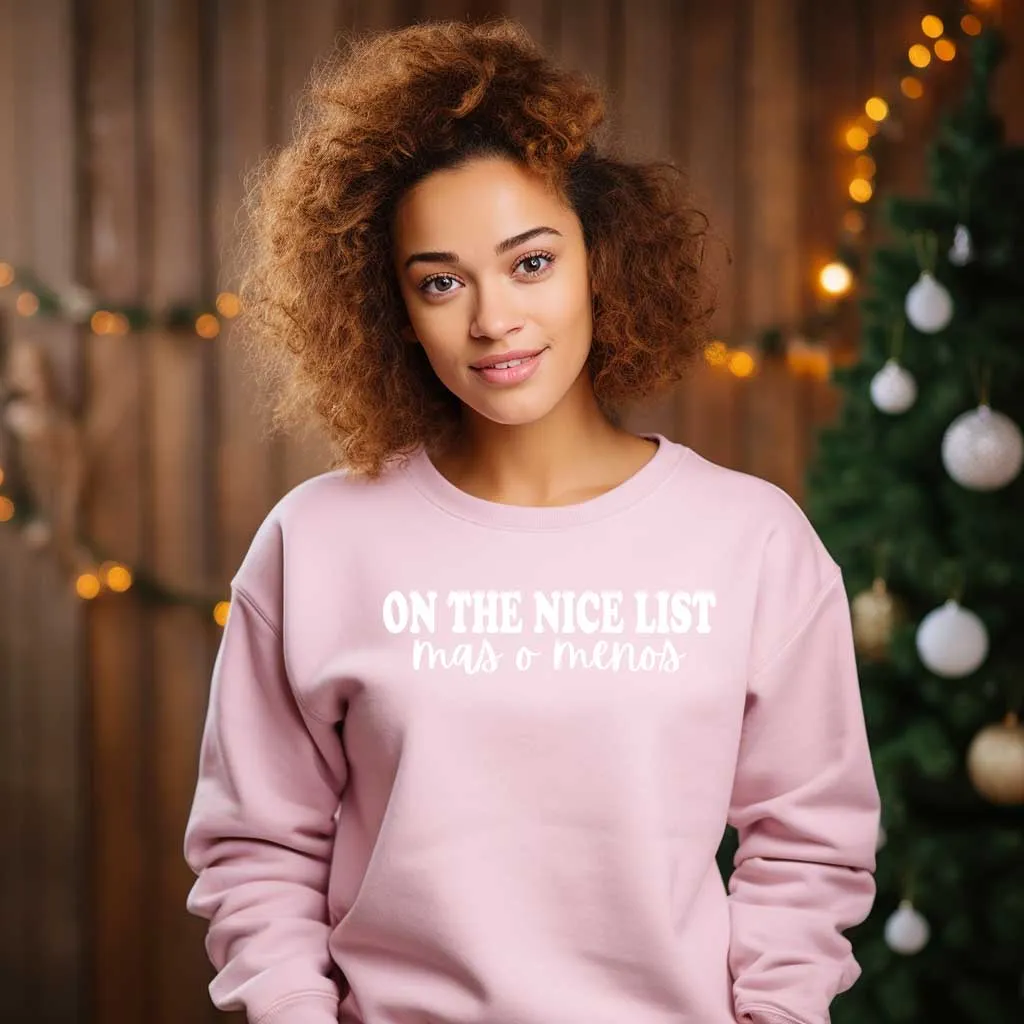 On the Nice List - Más o Menos Sweatshirt | Funny Holiday Sweatshirt in Spanish