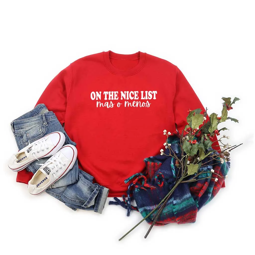 On the Nice List - Más o Menos Sweatshirt | Funny Holiday Sweatshirt in Spanish