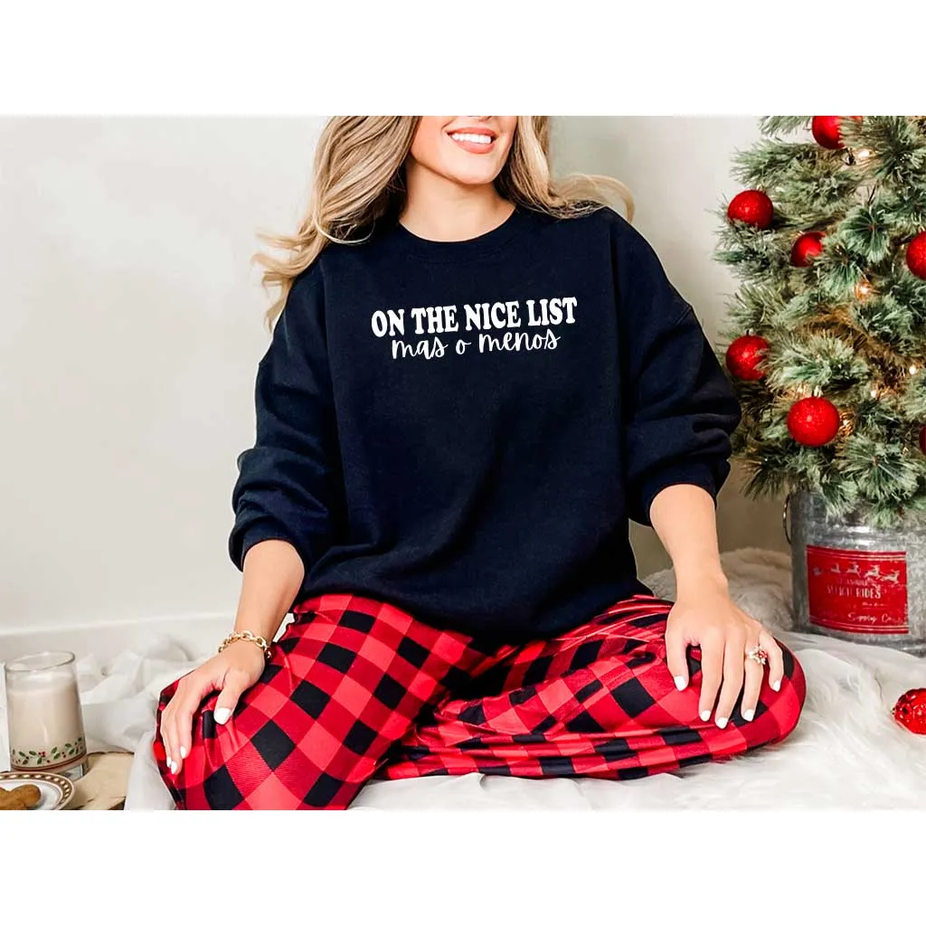 On the Nice List - Más o Menos Sweatshirt | Funny Holiday Sweatshirt in Spanish