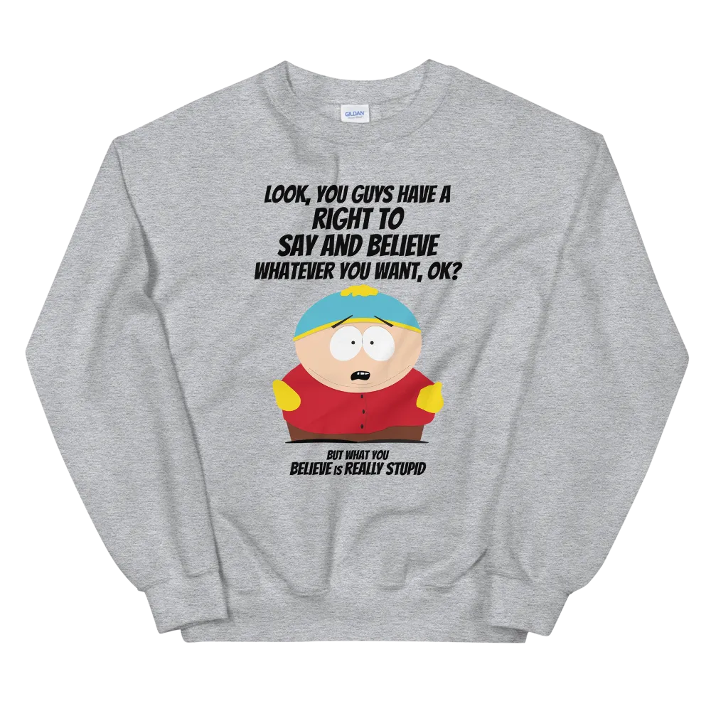South Park Cartman What You Believe Fleece Crewneck Sweatshirt