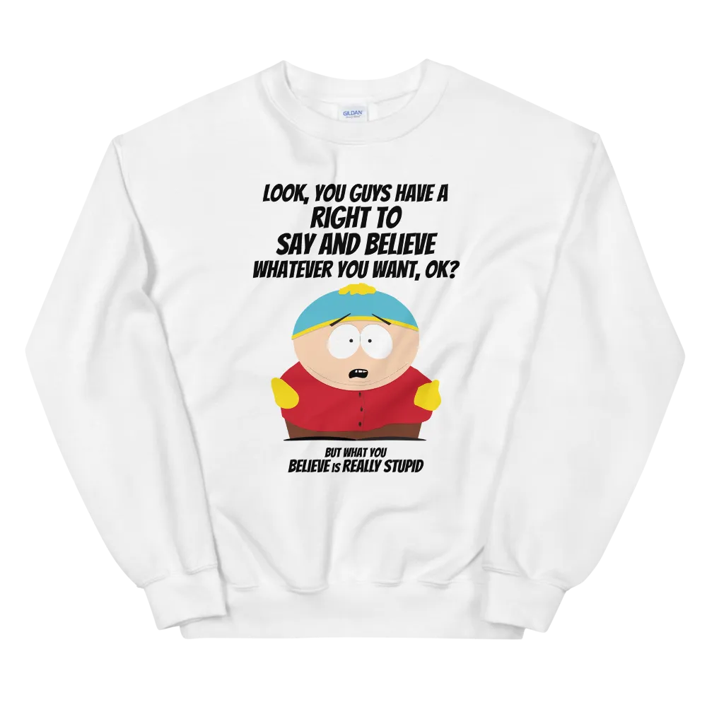 South Park Cartman What You Believe Fleece Crewneck Sweatshirt