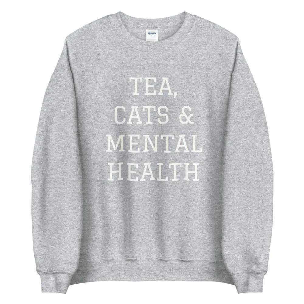 Tea, Cats & Mental Health Sweatshirt
