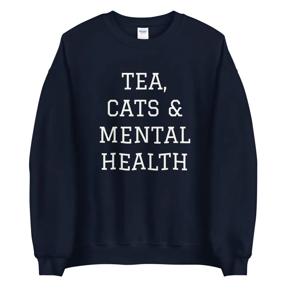 Tea, Cats & Mental Health Sweatshirt