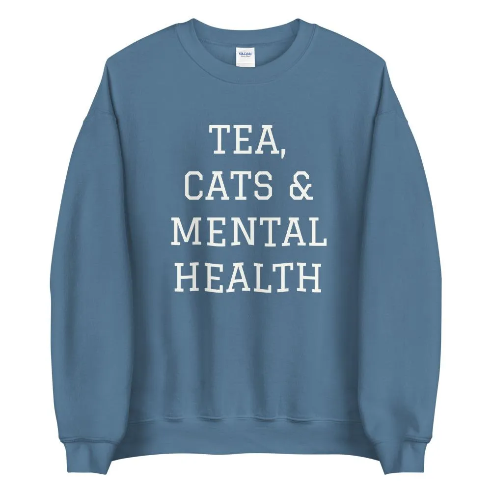Tea, Cats & Mental Health Sweatshirt