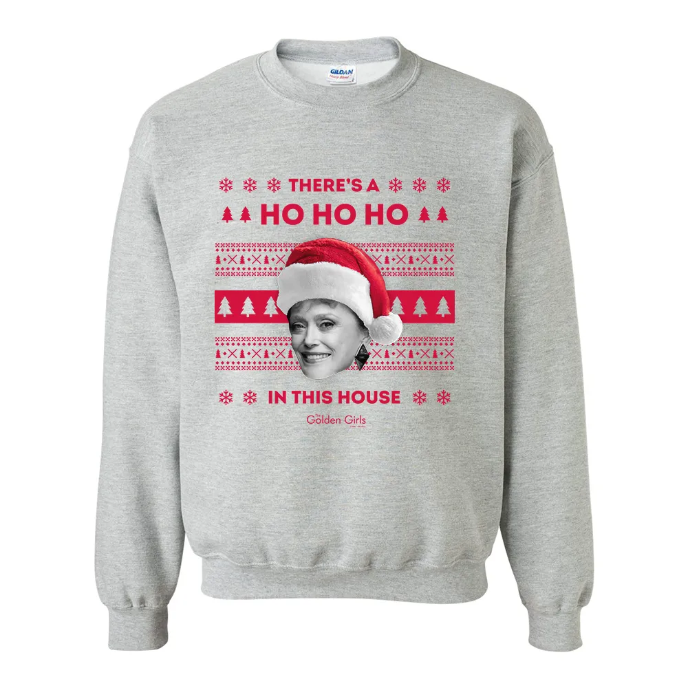 The Golden Girls Blanche There’s a Ho Ho Ho Fleece Crewneck Sweatshirt