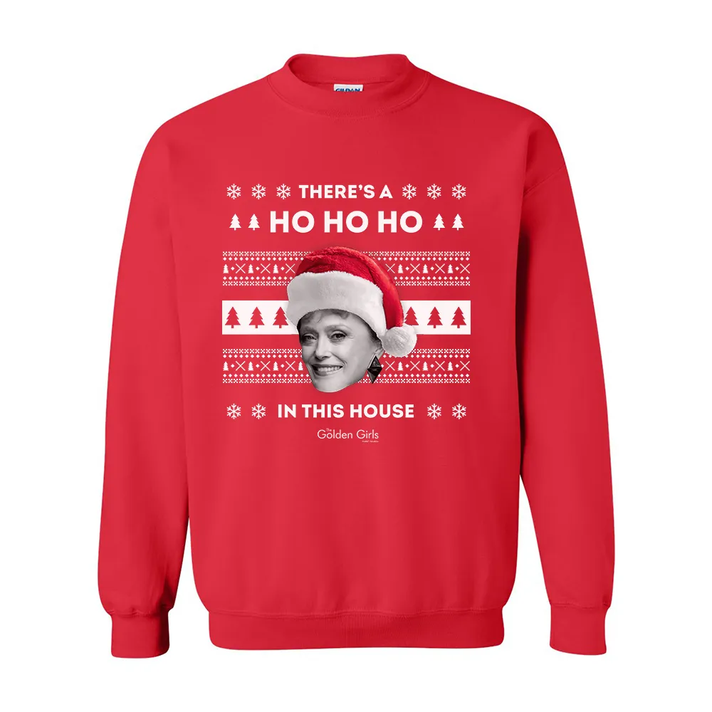 The Golden Girls Blanche There’s a Ho Ho Ho Fleece Crewneck Sweatshirt