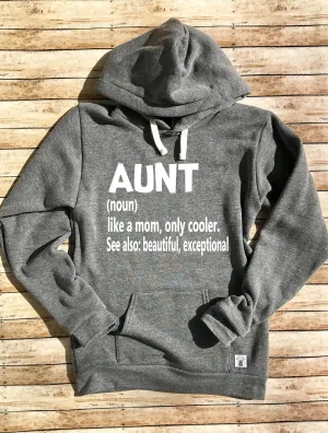 Triblend Fleece Pullover Hoodie - Aunt Like A Mom Only Cooler - Aunt Shirt - Gift For Aunt - Funny Aunt Sweatshirt