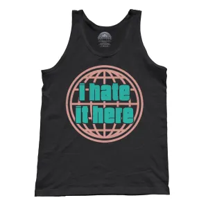 Unisex I Hate It Here Tank Top