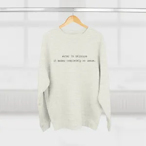 Water in Skincare // Unisex Crewneck Sweatshirt