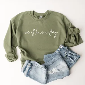 We All Have A Story - Sweatshirt